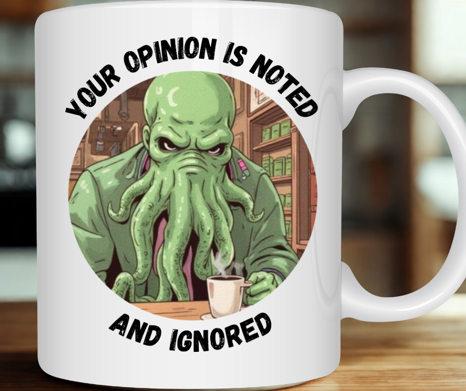 Your Opinion is Noted Coffee Mug
