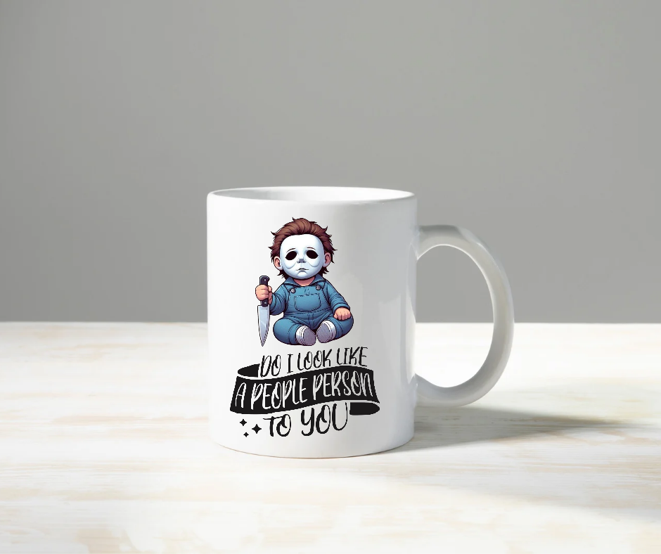 Do I Look Like a People Person Michael Myers Mug