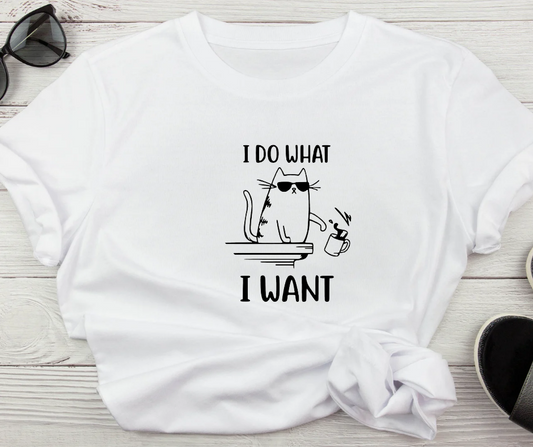I Do What I Want Tee