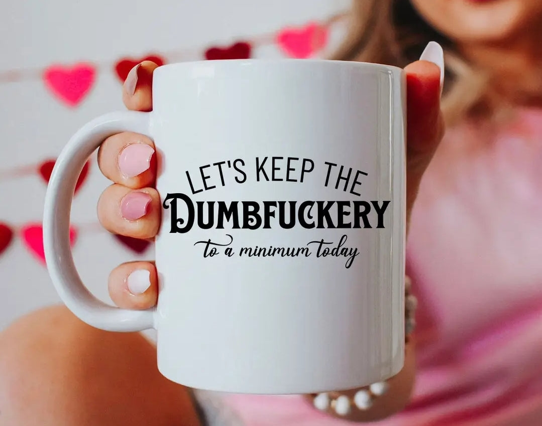 Dumbfuckery Mug