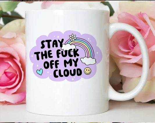 Stay the F*** Off My Cloud Mug