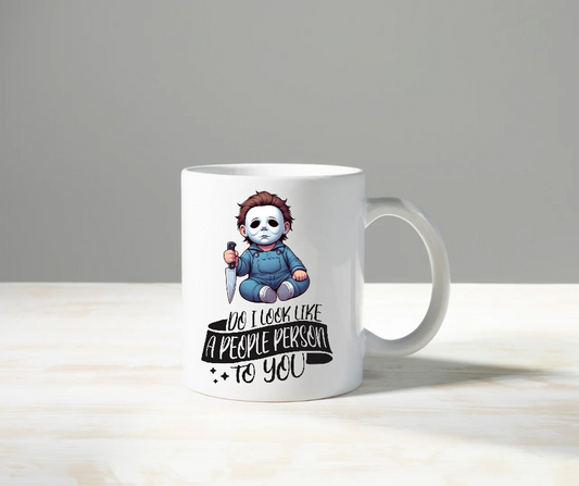 Do I Look Like a People Person Michael Myers Mug
