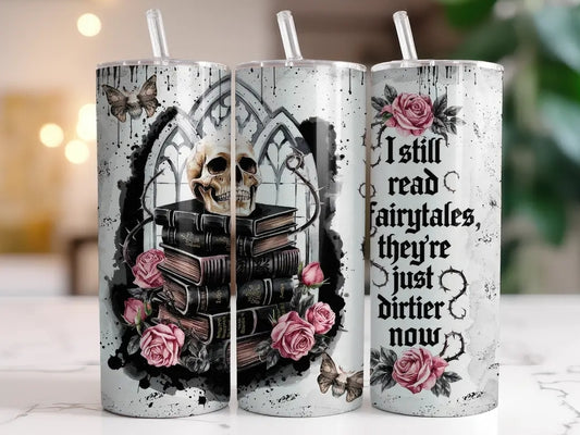 Dirty Fairytale Tumbler